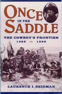 Stock image for Once in the Saddle: The Cowboy's Frontier 1866-1896 (Library of American History) for sale by HPB-Diamond