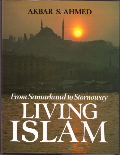 Stock image for Living Islam: From Samarkand to Stornoway for sale by Wonder Book