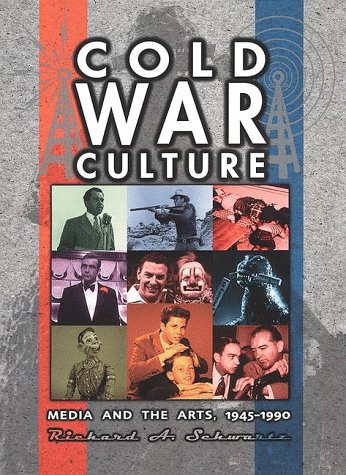 Imagen de archivo de Cold War Culture: Media and the Arts, 1945-1990 (Cold War America) a la venta por Firefly Bookstore