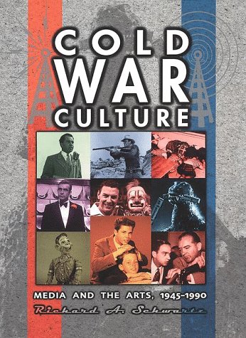 

Cold War Culture: Media and the Arts, 1945-1990 (Cold War America)
