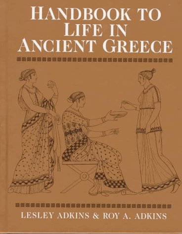 Stock image for Handbook to Life in Ancient Greece for sale by Better World Books: West