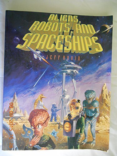 Beispielbild fr Aliens, Robots, and Spaceships zum Verkauf von Ergodebooks