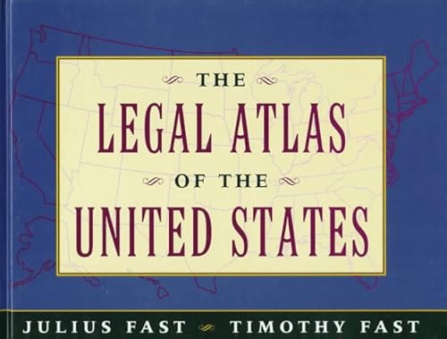 The Legal Atlas of the United States (9780816031283) by Fast, Julius; Fast, Timothy