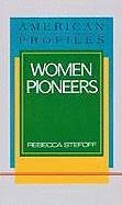 Women Pioneers (American Profiles) (9780816031344) by Stefoff, Rebecca