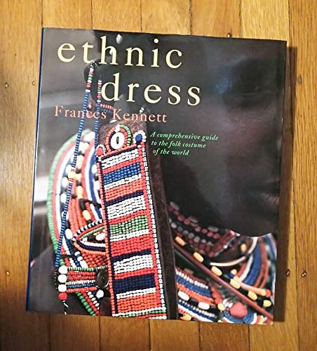 Beispielbild fr Ethnic Dress : A Comprehensive Guide to the Folk Costume of the World zum Verkauf von More Than Words