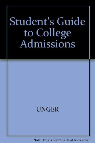 Imagen de archivo de A Student's Guide to College Admissions : Everything Your Guidance Counselor Has No Time to Tell You a la venta por Better World Books