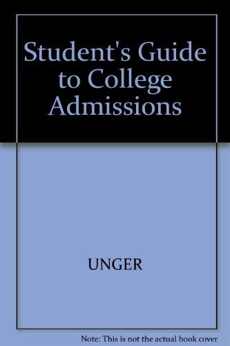 Stock image for A Student*s Guide to College Admissions: Everything Your Guidance Counselor Has No Time to Tell You for sale by dsmbooks