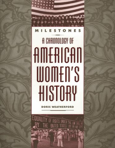 Imagen de archivo de Milestones : A Chronology of Women's History a la venta por Better World Books
