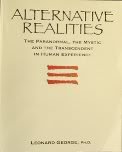 Stock image for Alternative Realities: The Paranormal, the Mystic and the Transcendent in Human Experience for sale by Nelsons Books