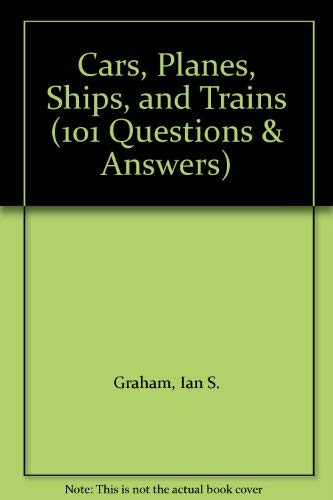 Stock image for Cars, Planes, Ships, and Trains (101 Questions & Answers) for sale by Ergodebooks