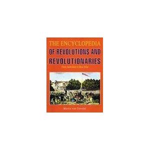 Beispielbild fr The Encyclopedia of Revolutions and Revolutionaries: From Anarchism to Zhou Enlai zum Verkauf von Decluttr