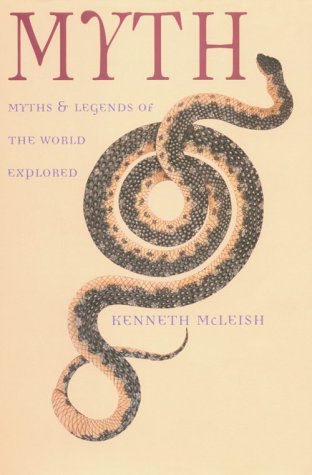 Imagen de archivo de Myth: Myths and Legends of the World Explored a la venta por SecondSale