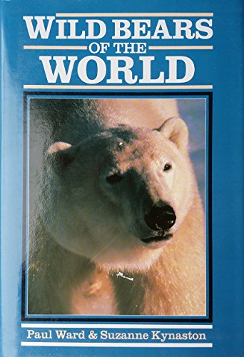 Wild Bears of the World (9780816032457) by Ward, Paul; Kynaston, Suzanne