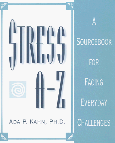 Beispielbild fr Stress A-Z : A Sourcebook for Facing Everyday Challenges zum Verkauf von Better World Books