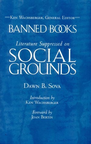 Banned Books: Literature Suppressed on Social Grounds: Literature Banned on Social Grounds (9780816033034) by Dawn B. Sova