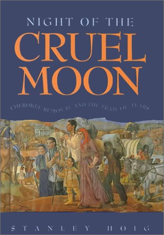 Stock image for Night of the Cruel Moon : Cherokee Removal and the Trail of Tears for sale by Better World Books: West