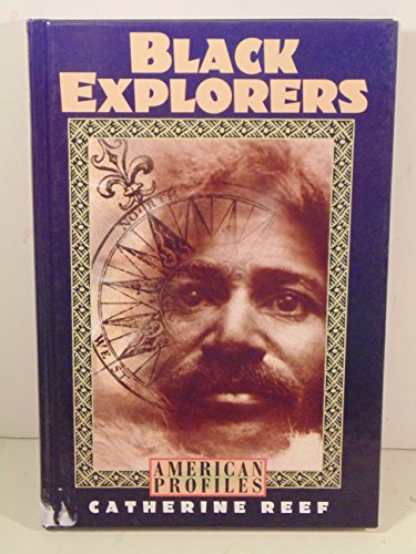 Black Explorers (American Profiles) (9780816033157) by Reef, Catherine