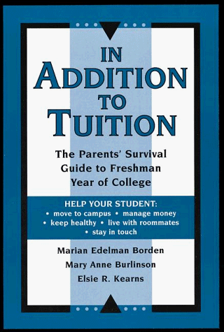 9780816033416: In Addition to Tuition: The Parents' Survival Guide to Freshman Year of College