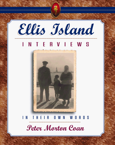 Stock image for Ellis Island Interviews : In Their Own Words for sale by Better World Books