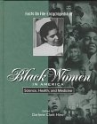 Beispielbild fr The Facts on File Encyclopedia of Black Women in America Vol. 12 : Science, Health and Medicine zum Verkauf von Better World Books