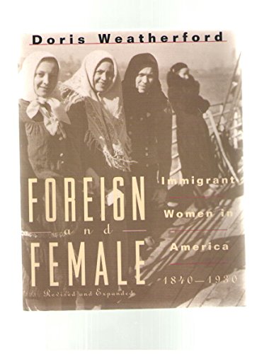 Beispielbild fr Foreign and Female: Immigrant Women in America zum Verkauf von Wonder Book