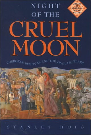 Imagen de archivo de Night of the Cruel Moon: Cherokee Removal and the Trail of Tears a la venta por HPB-Emerald