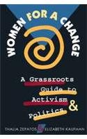 Beispielbild fr Women for a Change : A Grassroots Guide to Activism and Politics zum Verkauf von Better World Books: West
