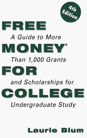 Free Money for College (4th ed) (9780816034987) by Laurie Blum