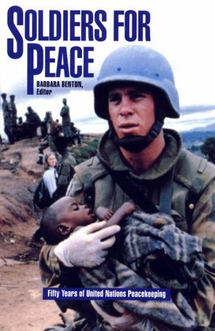 Stock image for Soldiers for Peace: Fifty Years of United Nations Peacekeeping for sale by Wonder Book