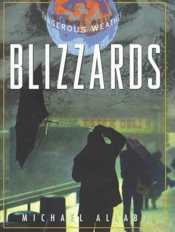 Imagen de archivo de Blizzards (Facts on File Dangerous Weather Series) a la venta por More Than Words