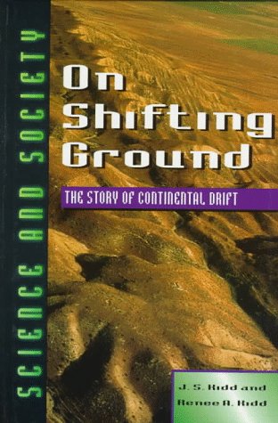 Beispielbild fr On Shifting Ground: The Story of Continental Drift (Science & Society) zum Verkauf von POQUETTE'S BOOKS