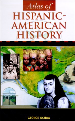 Atlas of Hispanic-American History (Fact on File)