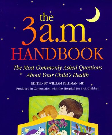 9780816038022: The 3 A.M. Handbook: The Most Commonly Asked Questions About Your Child's Health