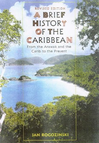 9780816038121: A Brief History of the Caribbean: From the Arawak and the Carib to the Present (Facts on File)