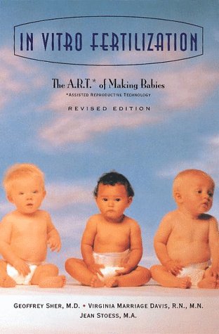 Imagen de archivo de In Vitro Fertilization : The A. R. T. of Making Babies a la venta por Better World Books: West