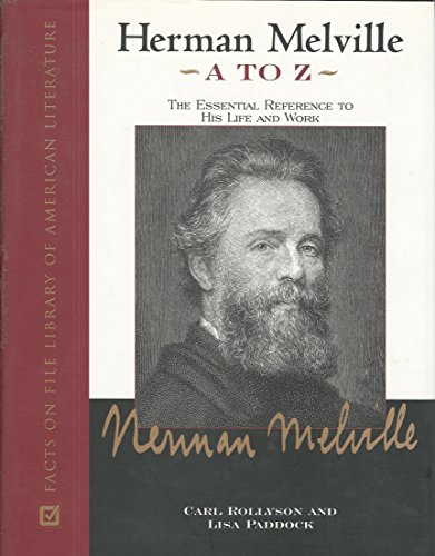 Imagen de archivo de Herman Melville A to Z : The Essential Reference to His Life and Work a la venta por Better World Books