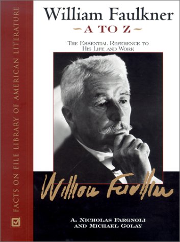 William Faulkner A to Z (9780816038602) by Fargnoli, A. Nicholas; Golay, Michael