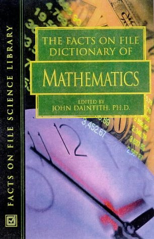 Stock image for The Facts on File Dictionary of Mathematics Daintith, John and Clark, John Owen Edward for sale by Aragon Books Canada