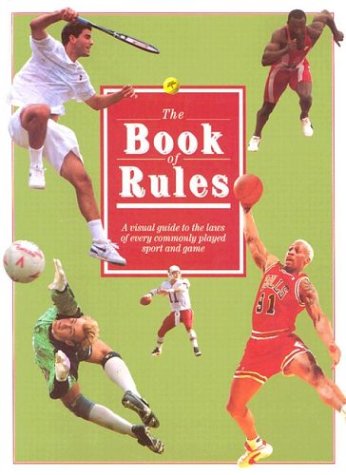 Imagen de archivo de The Book of Rules: An Illustrated Guide to the Laws of the World's Most Popular Sports and Games a la venta por ThriftBooks-Atlanta