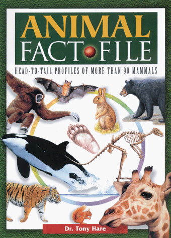 Beispielbild fr Animal Fact File : Head-to-Tail Profiles of More Than 90 Mammals zum Verkauf von Better World Books