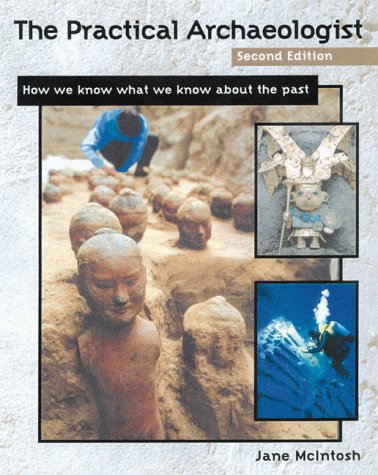 Beispielbild fr The Practical Archaeologist: How We Know What We Know About the Past zum Verkauf von SecondSale