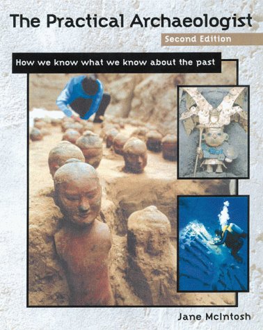 Stock image for The Practical Archaeologist: How We Know What We Know About the Past for sale by SecondSale