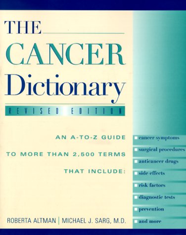 Beispielbild fr The Cancer Dictionary: An A-Z Guide to Over 2, 500 Terms zum Verkauf von WorldofBooks
