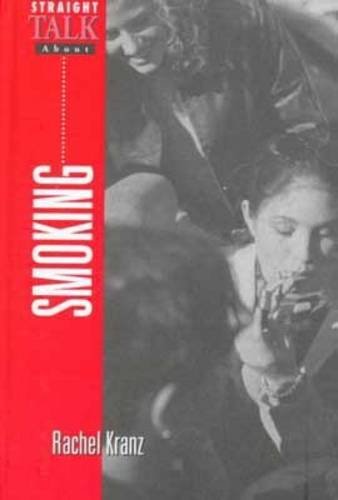 Imagen de archivo de Straight Talk About Smoking (The Straight Talk Series) a la venta por SecondSale