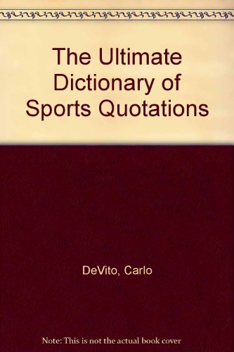 9780816039807: The Ultimate Dictionary of Sports Quotations