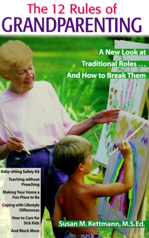 Imagen de archivo de The 12 Rules of Grandparenting: A New Look at Traditional Roles and How to Break Them a la venta por Wonder Book