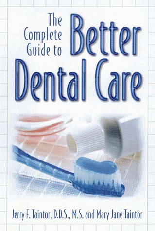 Imagen de archivo de The Complete Guide to Better Dental Care a la venta por Better World Books