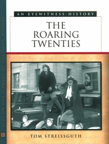 9780816040230: The Roaring Twenties: An Eyewitness History (Facts on File Library of American History)