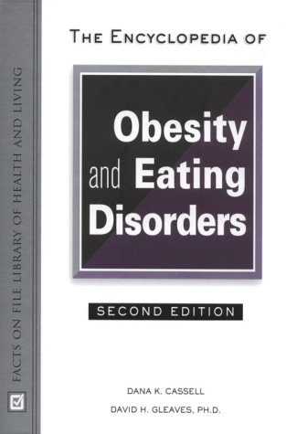 Imagen de archivo de The Encyclopedia of Obesity and Eating Disorders (The Facts on File Library of Health and Living Series) a la venta por Irish Booksellers