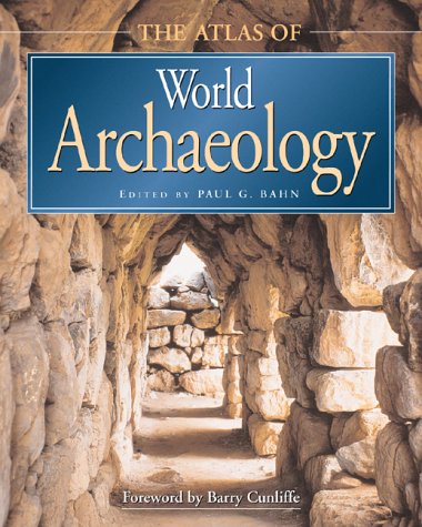 Imagen de archivo de The Atlas of World Archaeology a la venta por Books@Ruawai